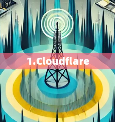 1.Cloudflare